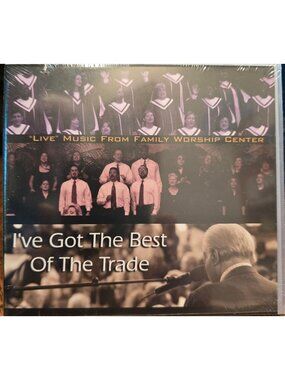 Ive Got The Best Of The Trade CD Live Music From Family Worship Center 38042cd